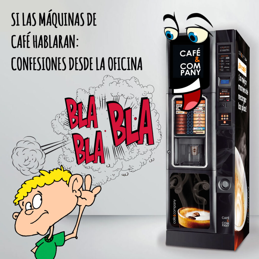 si la máquina expendedora de café de la oficina de Café&Company hablara